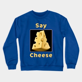 Say Cheese spell_misc_food Crewneck Sweatshirt